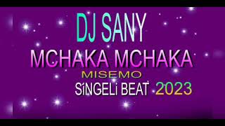 Djsany _ Mchaka Mchaka Misemo Singeli 2023