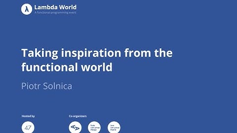 Taking inspiration from the functional world - Piotr Solnica