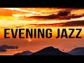 Relax Music - Evening Bossa Nova Jazz  - Sunset Bossa Nova Jazz Instrumental Music