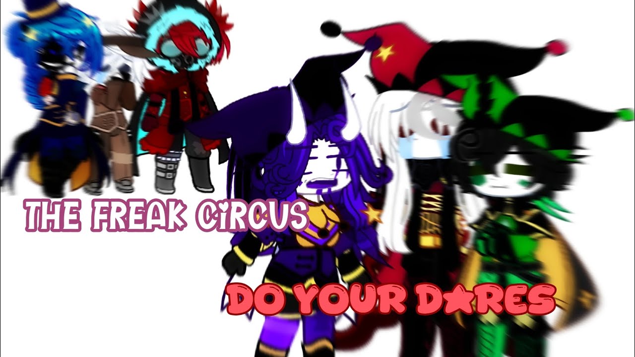 🔹The Freak Circus Do Your Dares 🔹 ♦️Read The Desc🃏