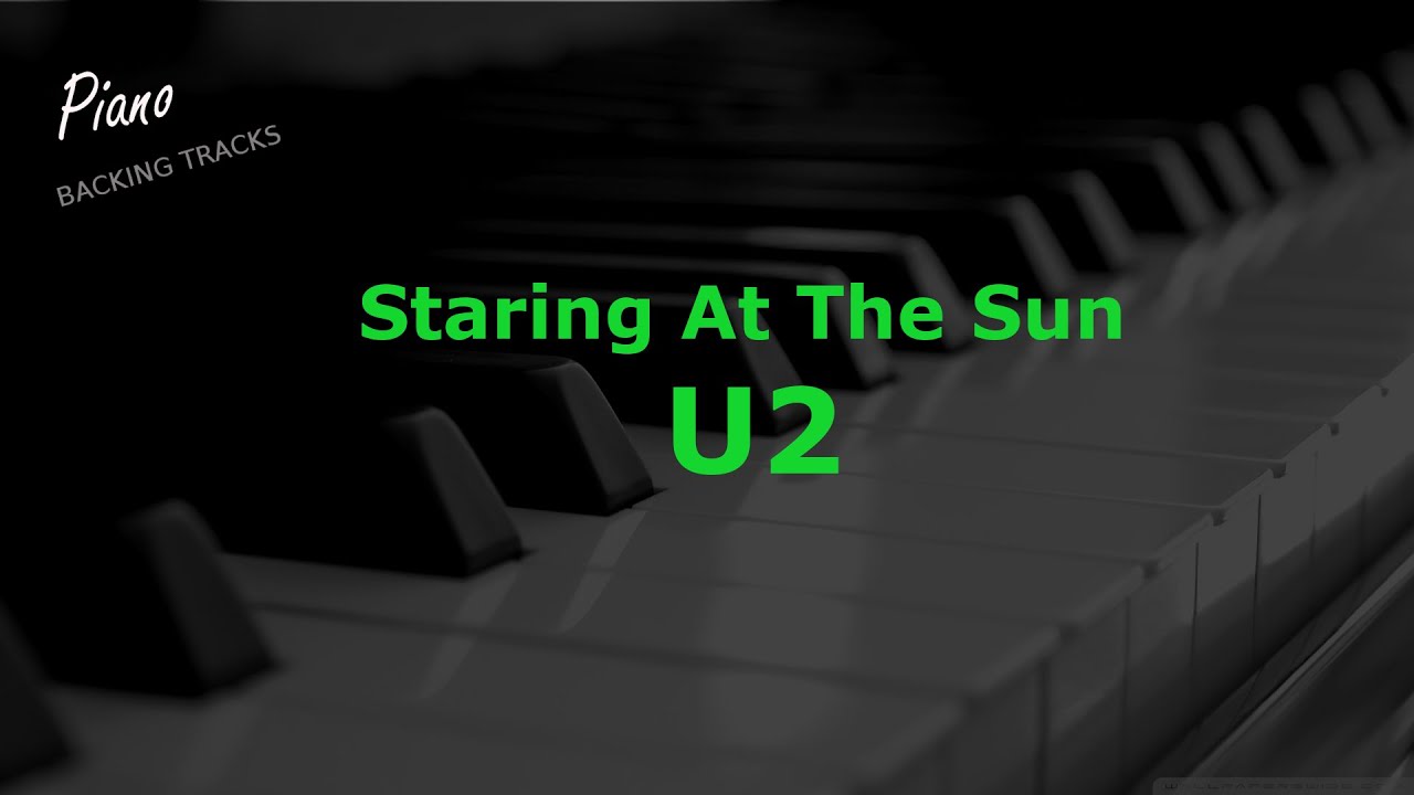 Staring At The Sun - U2 (Piano Instrumental Backing Track Karaoke)