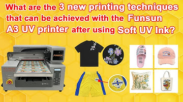What are the 3 new techniques that can be achieved with Funsun A3 UV printer after using soft uv ink