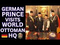 GERMAN PRINCE Visits OTTOMAN World Headquarters // Highlights From A HISTORICAL Event