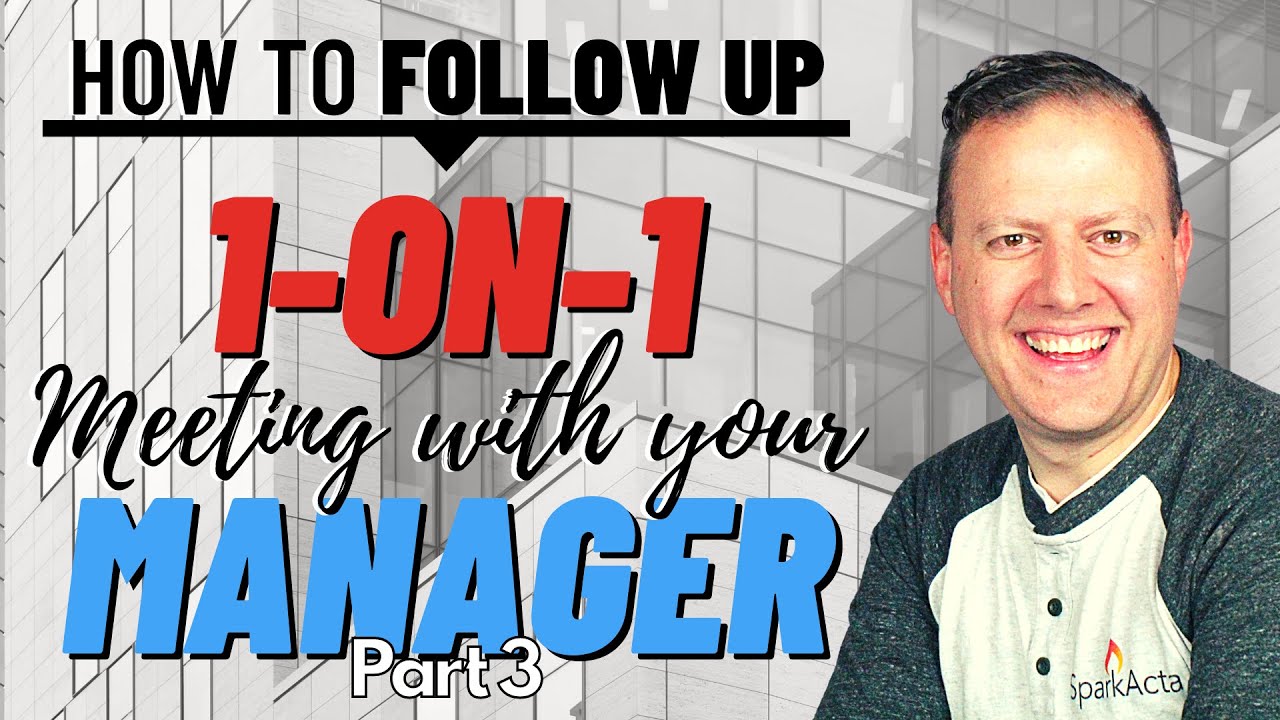 What to do After Your 1-on-1 Mtg Manager | How to Follow Up After Meetings (part 3 of 3)