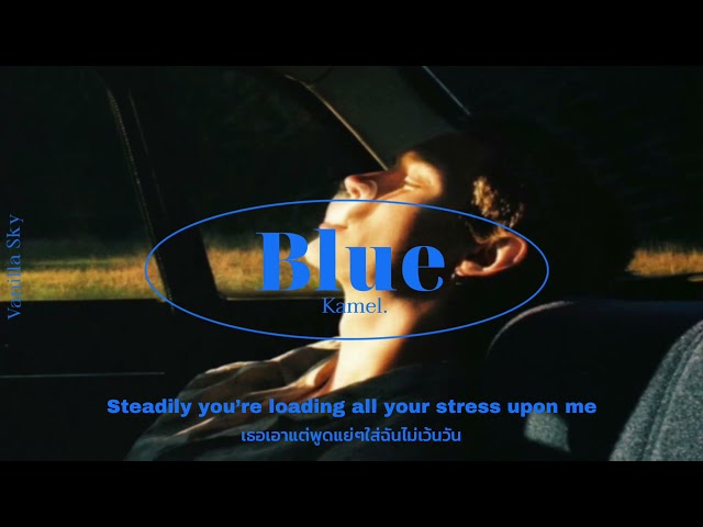 Blue - Kamel (แปลเพลง) class=