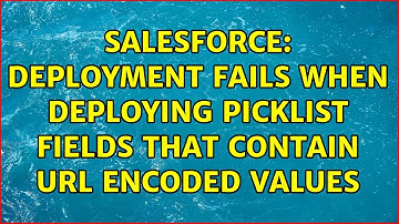 Salesforce: Deployment fails when deploying picklist fields that contain URL encoded values