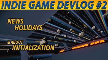 Indie Game Devlog | News, Holidays & Initialization System #2