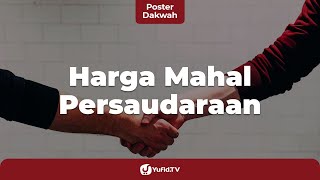 Harga Mahal Persaudaraan - Poster Dakwah