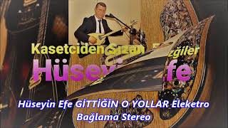 Hüseyin Efe Gi̇tti̇ği̇n O Yollar Eleketro Bağlama Stereo Mixs Kalite