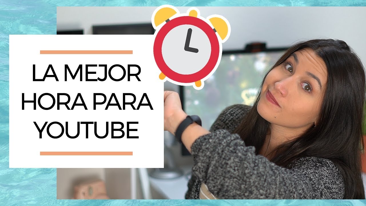La MEJOR HORA y día para subir videos a Youtube #AyúdameSoniaAlicia ...
