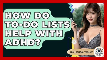 How Do To-do Lists Help With ADHD? - High School Toolkit