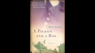 Plot summary, “A Pigeon and a Boy” by Meir Shalev in 5 Minutes - Book Review