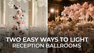 Two Easy Ways to Light Reception Ballrooms | Mastering Your Craft