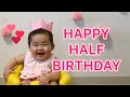 HAPPY HALF BIRTHDAY♡ハーフバースデー　6ヶ月