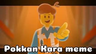 Pokkan Kara meme | Lego Movie | Flipaclip