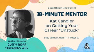 Famous 30-Minute Mentor: Kat Candler on Getting Your Career "Unstuck" Profile
