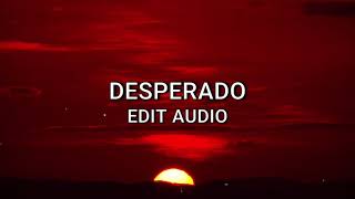 Desperado Edit Audio