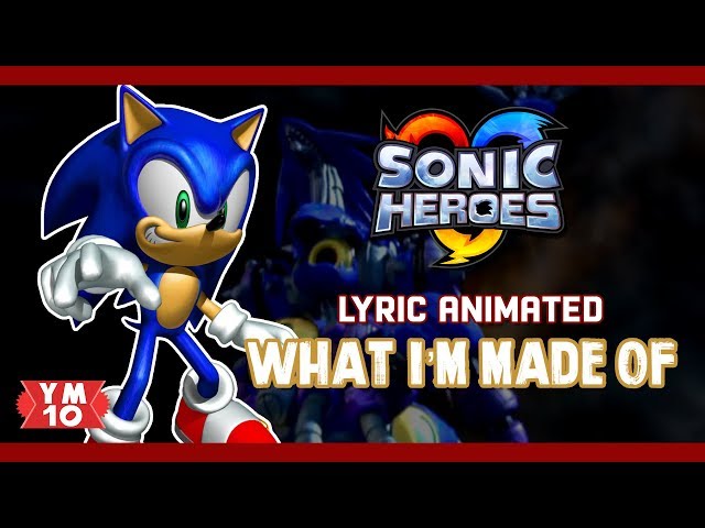 SONIC HEROES WHAT I'M MADE OF ANIMATED LYRICS class=
