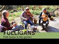 Fulligans  | Folk tunes in the garden
