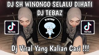 DJ SH WINONGO SELALU DIHATI KITA TAK AKAN MENGINGKARI JANJI | DJ PSHT X PSHW DJ TEBAZ VIRAL TIK TOK!