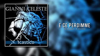 Gianni Celeste - E Ce Perdimme chords