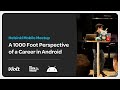 Helsinki Mobile Meetup - A 1000 foot perspective of a career in Android