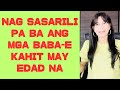 NAG SASARILING SIKAP PA BA ANG MGA B@B'ENG MAY EDAD NA.