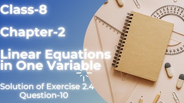Solution of Exercise 2.4 Question-10 of Chapter 2  (Linear Equations in One Variable) for class-8