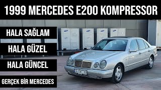 1999 Mercedes E200 Kompressor  Zamana Kafa Atan Araba  Güncel D Sınıfı Araçlardan Eksiği Var Mı?