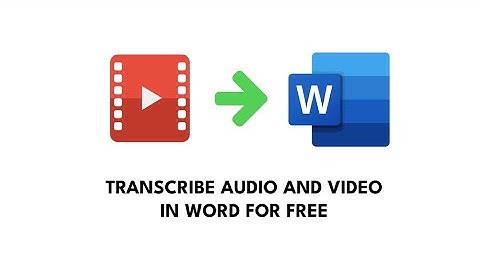2023 Transcribe audio and video files for free using Word!
