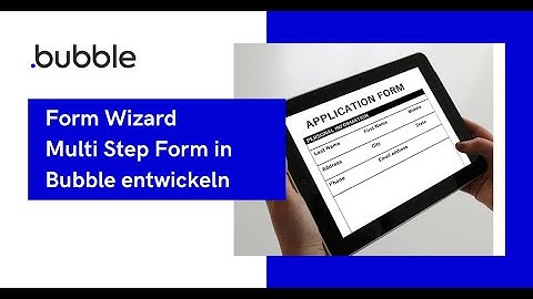 Bubble.io Tutorial - Form Wizard / Multi Step Form in Bubble entwickeln