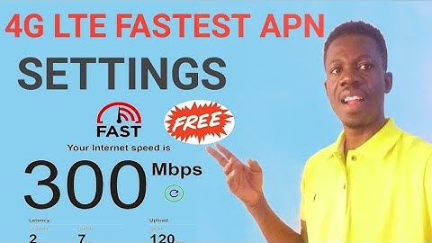 Fast 4G LTE APN Settings for All Networks: Free Internet Speed