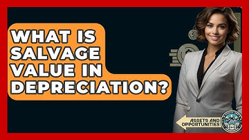 What Is Salvage Value In Depreciation? - AssetsandOpportunity.org