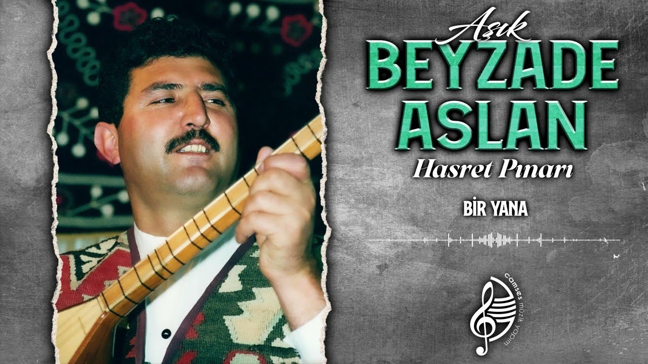 Aşık Beyzade Aslan - Bir Yana