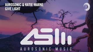 Video thumbnail of "Aurosonic & Katie Marne - Give Light [Extended]"