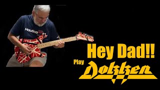 Hey Dad play DOKKEN!! &quot;The Hunter&quot; George Lynch! Viewer Request Continues:)