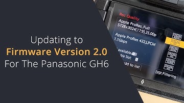 Panasonic GH6 Version 2.0 Firmware Update | Additional ProRes Recording Modes for the Panasonic GH6