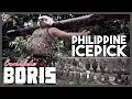 Boris ep 1 the philippine icepick five inches of death