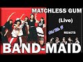BAND-MAID MATCHLESS GUM (Live) (Reaction)