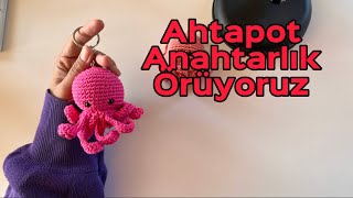 Amigurumi Ahtapot Yapımı Örgü Ahatapot Elişi Tarifi Örgü Oyuncak Tarifi