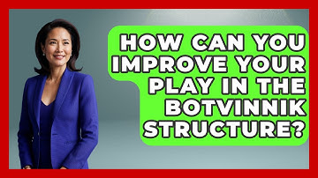 How Can You Improve Your Play In The Botvinnik Structure? - The Chess Codex