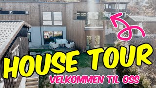 HOUSE TOUR - VELKOMMEN TIL OSS