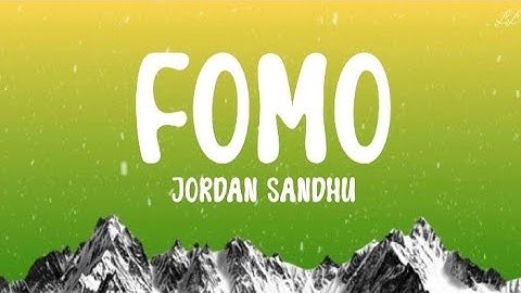 Fomo - Jordan Sandhu (Lyrical Video)