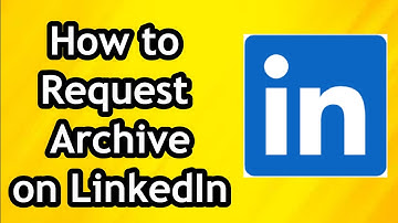 How to Request Archive on LinkedIn