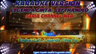LAGENDA CINTA - LEFTHANDED - KARAOKE VERSION