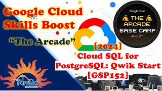 [2024-Aug The Arcade Base Camp] Cloud SQL for PostgreSQL: Qwik Start [GSP152]