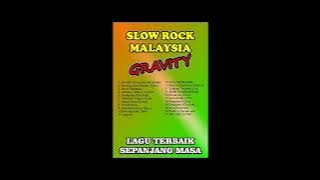 SLOW ROCK MALAYSIA LAGU PILIHAN TERBAIK GRAVITY