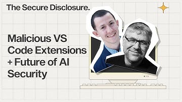 Episode 13: Malicious VS Code Extensions & The Future of AI Security