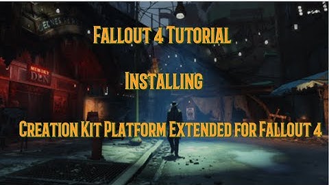 Fallout 4 Tutorial Installing Creation Kit Platform Extended for Fallout 4 #fallout4 #fallout4mod