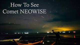 How To See Comet NEOWISE